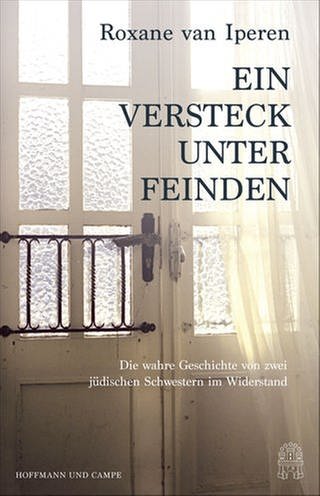 Roxane van Iperen - Ein Versteck unter Feinden (Foto: Verlag Hoffmann&Campe)