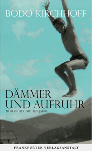 Buchcover Kirchhoff Dämmer, Bodo Kirchhoff (Foto: Frankfurter Verlagsanstalt -)