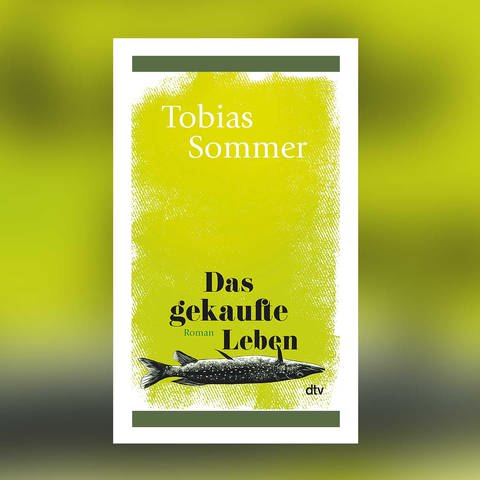 Tobias Sommer - Das gekaufte Leben (Foto: Pressestelle, dtv)