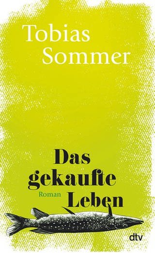 Tobias Sommer - Das gekaufte Leben (Foto: Pressestelle, dtv)