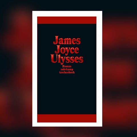 James Joyce - Ulysses (Foto: Pressestelle, Suhrkamp Verlag)