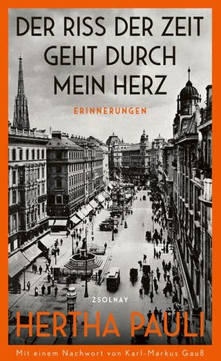 Hertha Pauli - Der Riss der Zeit geht durch mein Herz. Erinnerungen. (Foto: Pressestelle, Paul Zsolnay Verlag)