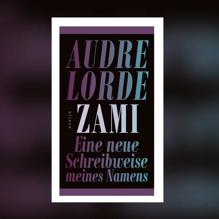Audre Lorde - Zami (Foto: Pressestelle, Hanser Verlag)