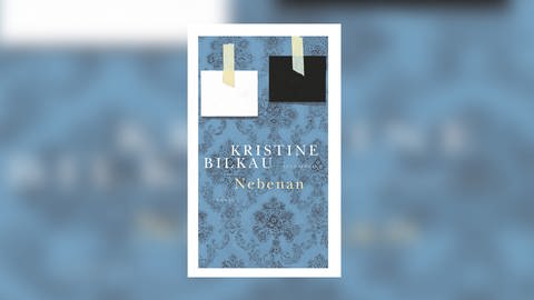 Cover des Buches "Nebenan" von Kristine Bilkau (Foto: Pressestelle, Luchterhand Literaturverlag)
