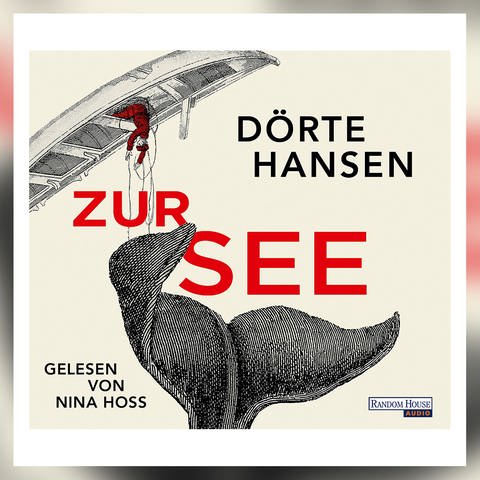 Cover zum Hörbuch "Zur See" von Dörte Hansen, gelesen von Nina Hoss (Foto: Pressestelle, Penguin Verlag)