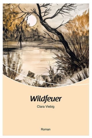 Clara Viebig, „Wildfeuer" (Foto: Pressestelle, Rhein-Mosel-Verlag)