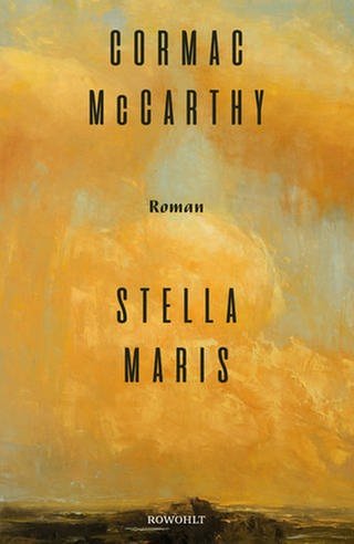 Cormac McCarthy - Stella Maris (Foto: Pressestelle, Rowohlt Verlag, (c)-Beowulf Sheehan)