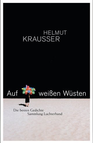 Helmut Krausser: Auf weißen Wüsten (Foto: Pressestelle, Luchterhand Verlag)