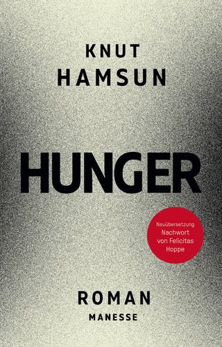 Knut Hamsun - Hunger (Foto: Pressestelle, Manesse Verlag)