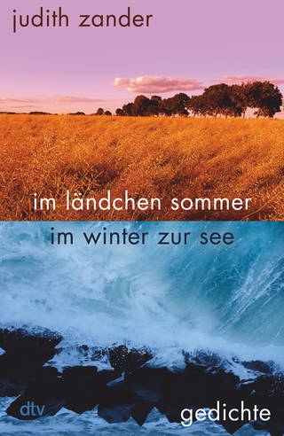 Cover des Gedichtbandes "im ländchen sommer im winter zur see" und Porträt der Autorin Judith Zander (Foto: Pressestelle, dtv/Sven Gatter)