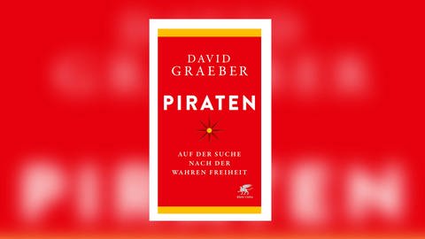 David Graeber – Piraten. Auf der Suche nach der wahren Freiheit (Foto: Pressestelle, Klett-Cotta Verlag)