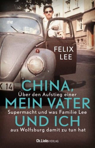 Felix Lee - China, mein Vater und ich (Foto: Pressestelle, Ch. Links Verlag)