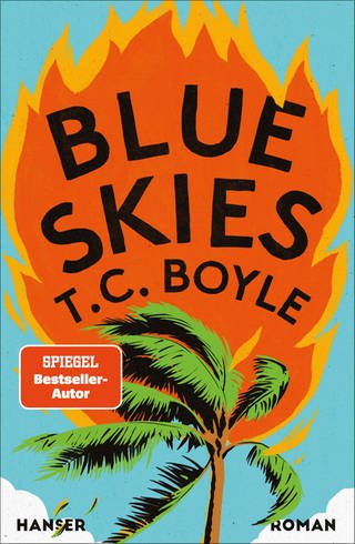 T.C. Boyle - Blue Skies (Foto: Pressestelle, Hanser Verlag, (c) Jamieson Fry)
