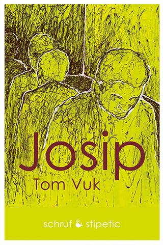 Tom Vuk: „Josip“ (Foto: Pressestelle, Verlag Schruf & Stipetic)