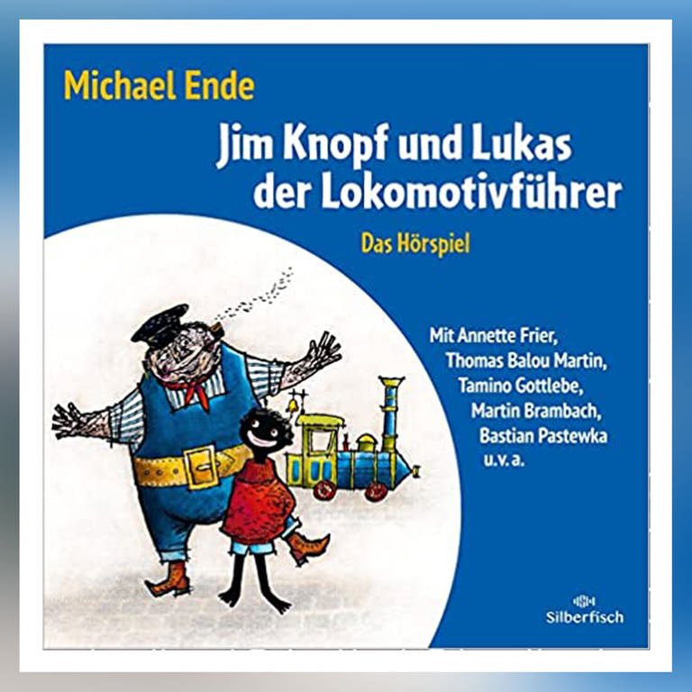 Michael Ende: Jim Knopf und Lukas der Lokomotivführer. Das Hörspiel. Silberfisch 2023 (Foto: Pressestelle, Silberfisch)