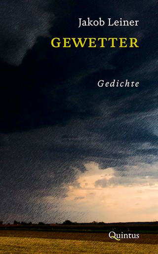 Jakob Leiner - Gewetter. Gedichte (Foto: Pressestelle, Quintus Verlag)