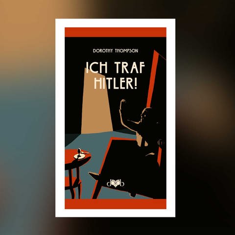 Dorothy Thompson - Ich traf Hitler! (Foto: Pressestelle, DVB Verlag)