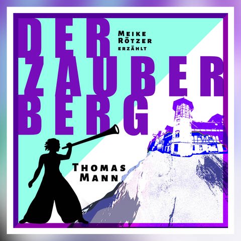 Thomas Mann: Der Zauberberg. Sprecherin: Meike Rötzer. Erzählbuchverlag 2023 (Foto: Pressestelle, Erzählbuchverlag)