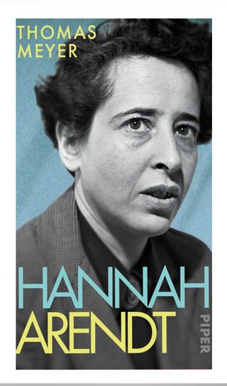 Buchcover Hannah Arendt von Thomas Meyer (Foto: Pressestelle, Piper Verlag)