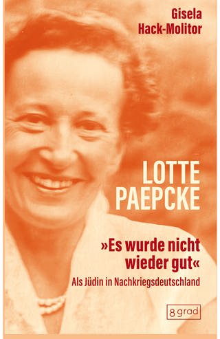 Gisela Hack-Molitor: Lotte Paepcke. Als Jüdin in Nachkriegsdeutschland. 8 grad Verlag 2023 (Foto: Pressestelle, 8 grad Verlag)