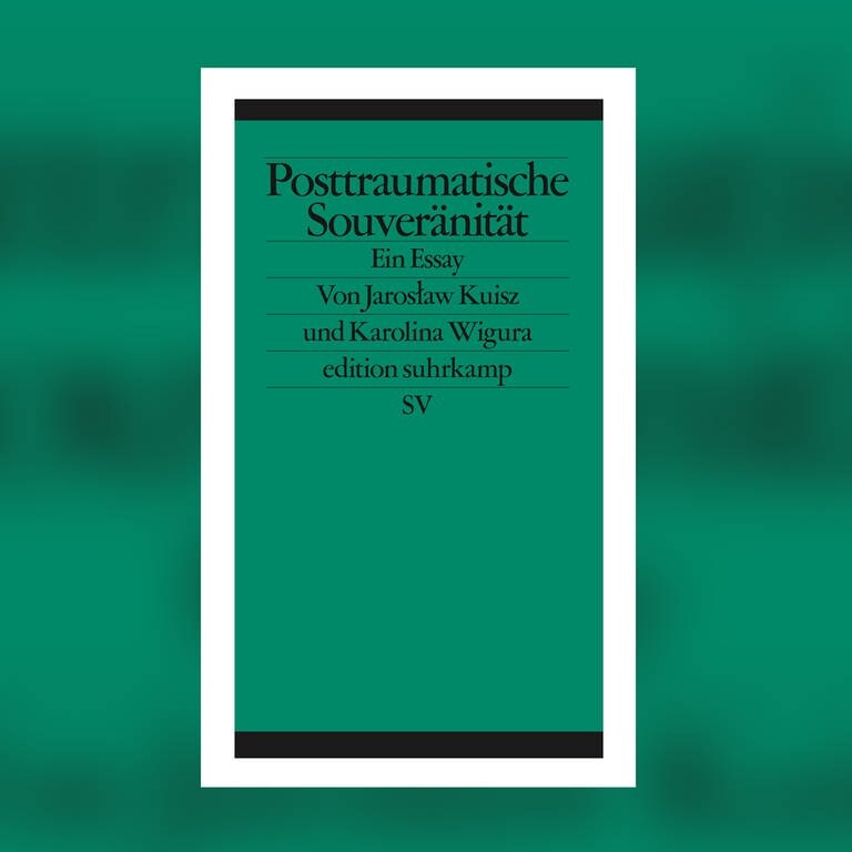 Jarosław Kuisz, Karolina Wigura – Posttraumatische Souveränität. Ein Essay (Foto: Pressestelle, Suhrkamp Verlag)