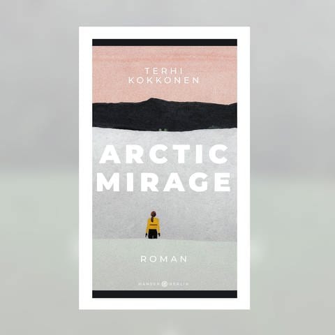 Terhi Kokkonen – Arctic Mirage (Foto: Pressestelle, Hanser Verlag)