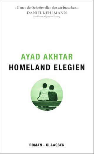 Cover des Buches  Ayad Akhtar: Homeland Elegien (Foto: Pressestelle, Claasen Verlag)