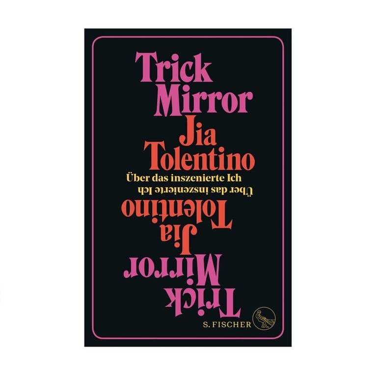 Cover des Buchs Jia Tolentino: Trick Mirror. Über das inszenierte Ich  (Foto: Pressestelle, S. Fischer Verlag)