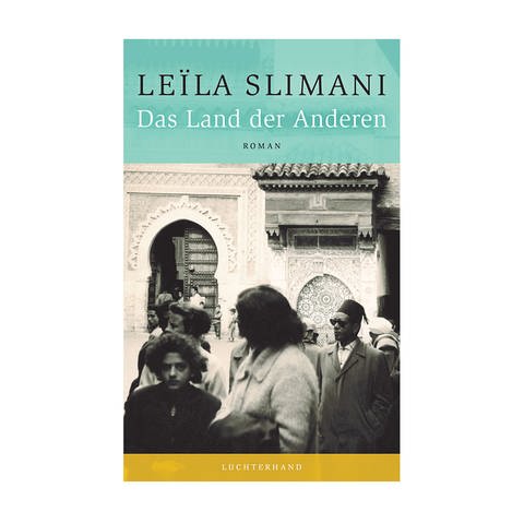 Cover des Buches Leïla Slimani: Das Land der Anderen (Foto: Pressestelle, Luchterhand )