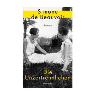 Cover des Buches Simone de Beauvoir: Die Unzertrennlichen (Foto: Pressestelle, Rowohlt Verlag)