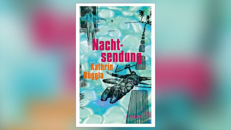 KATHRIN RÖGGLA: Nachtsendung (Foto: Pressestelle, S. Fischer Verlag -)