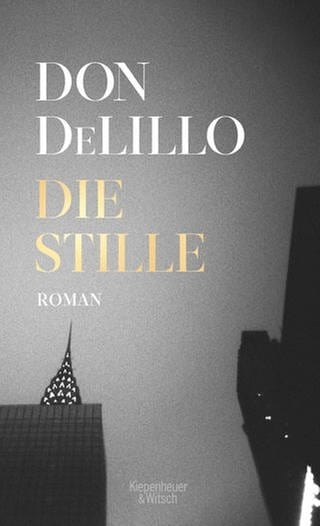 Cover des Buches Don DeLillo: Die Stille (Foto: Pressestelle, Kiepenheuer & Witsch Verlag)