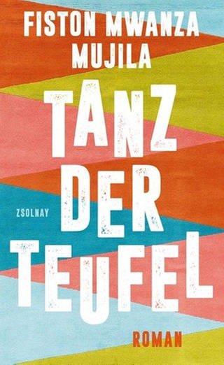Buchcover von Fiston Mwanza Mujila: Tanz der Teufe (Foto: Pressestelle, Zsolnay Verlag)