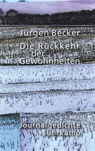 Cover des Buches Jürgen Becker: Die Rückkehr der Gewohnheiten (Foto: Pressestelle, Verlag: Suhrkamp)