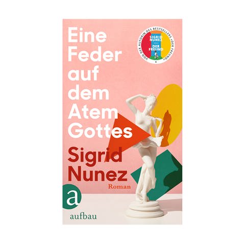 Cover des Buches Sigrid Nunez: Eine Feder auf dem Atem Gottes (Foto: Pressestelle, Aufbau Verlag)