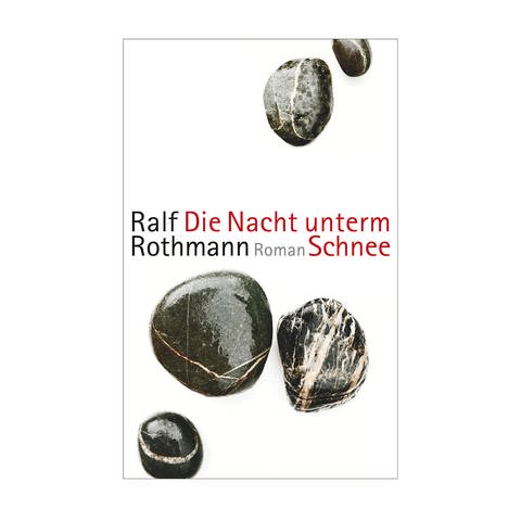 Cover des Buches Ralf Rothmann: Die Nacht unterm Schnee (Foto: Pressestelle, Verlag: Suhrkamp)