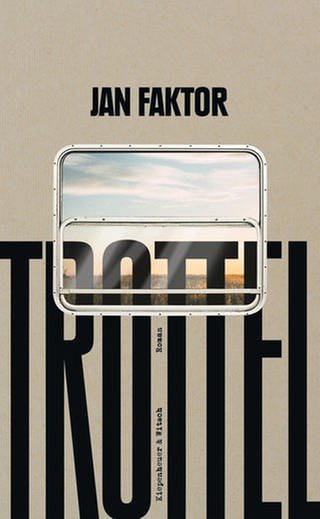 Cover des Buches Jan Faktor: Trottel (Foto: Pressestelle, Verlag: Kiepenheuer & Witsch)