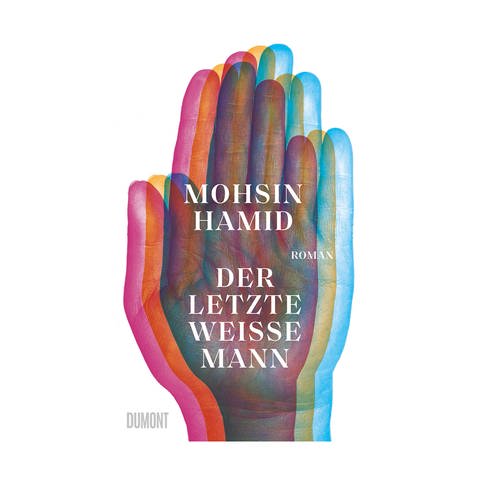 Cover des Buches Mohsin Hamid: Der letzte weiße Mann (Foto: Pressestelle, Dumont Buchverlag)