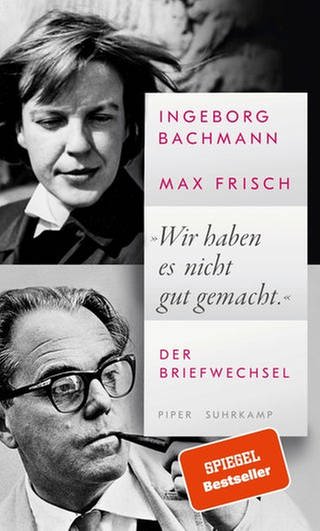Cover des Buches Ingeborg Bachmann, Max Frisch: „Wir haben es nicht gut gemacht“ (Foto: Pressestelle, Suhrkamp Verlag)