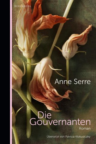 Cover des Buches Anne Serre: Die Gouvernanten (Foto: Pressestelle, Verlag: Berenberg Verlag)
