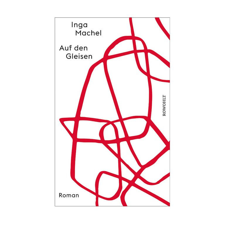 Cover des Buches "Auf den Gleisen" von Inga Machel (Foto: Pressestelle, Rowohlt Verlag)