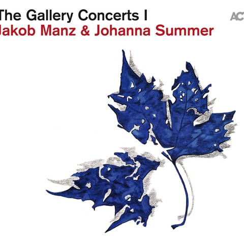 CD Cover: Jakob Manz und Johanna Summer  –The Gallery Concerts I (Foto: Pressestelle, act)