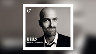 CD-Cover Anthony Romaniuk "Bells" (Foto: Pressestelle, Alpha Classics)