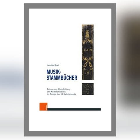 Buch-Cover Henrike Rost Musikstammbücher (Foto: Pressestelle, Böhlau Verlag)