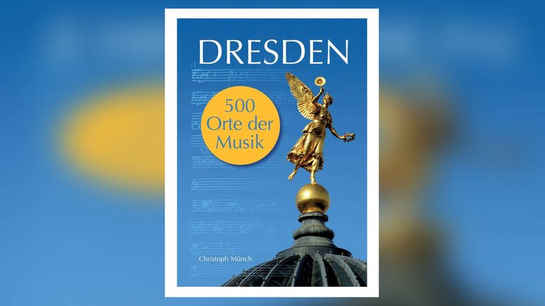 Dresden: 500 Orte der Musik (Foto: Pressestelle, Books on Demand)