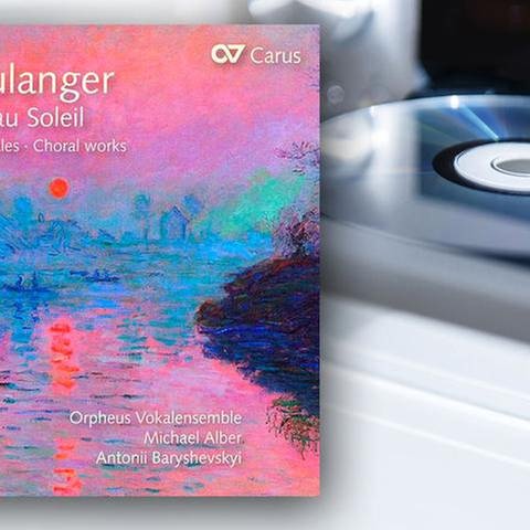 CD-Cover: Lili Boulanger: Chorwerke "Hymne au Soleil" (Foto: SWR, Carus -)