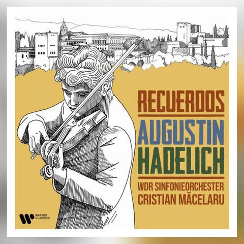 Recuerdos – Augustin Hadelich spielt Violinkonzerte (Foto: Pressestelle, Warner)