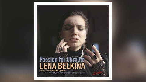 Lena Belkina - Passion for Ukraine (Foto: Pressestelle, Solo Musica)