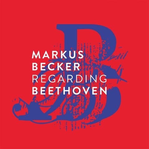 Markus Becker: Regarding Beethoven (Cover) (Foto: Berthold Records)