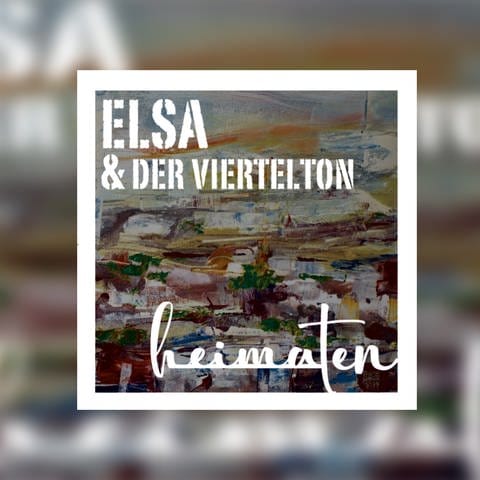 Album-Cover zu „heimaten“ von Elsa & der Viertelton (Foto: Pressestelle, Pfalzrecords )